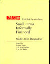 Small Firms Informally Financed: Studies from Bangladesh