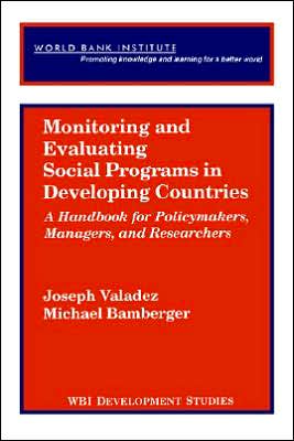 Monitoring and Evaluating Social Programs in Developing Countries: A Handbook for Policymakers, Managers, and Researchers