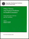 Policy Choices and Practical Problems in Health Economics: Cases from Latin America and the Caribbean
