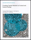 Creating Capital Markets in Central and Eastern Europe