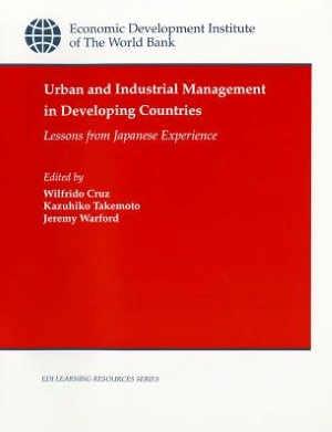 Urban and Industrial Management in Developing Countries: Lessons from Japanese Experience