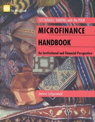 Microfinance Handbook: An Institutional and Financial Perspective Sustainable Banking with the Poor