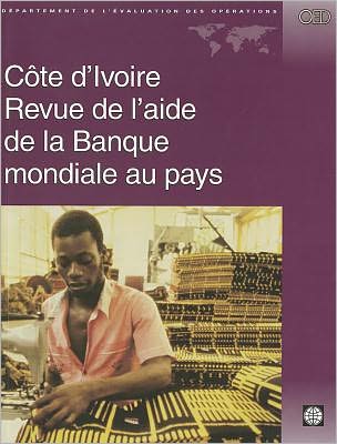 Cote d'Ivoire: Revue de l'Aide de la Banque Mondiale au Pays