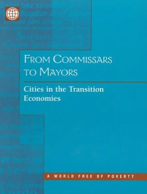 From Commissars to Mayors: Cities in the Transition Economies