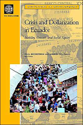 Crisis and Dollarization in Ecuador: Stability, Growth, and Social Equity