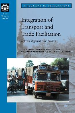 Integration of Transport and Trade Facilitation: Selected Regional Case Studies