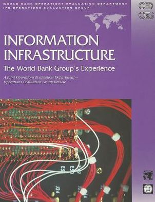 Information Infrastructure: The World Bank Group's Experience