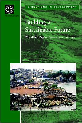 Building A Sustainable Future: The Africa Region Environment Strategy