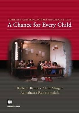 Achieving Universal Primary Education by 2015: A Chance for Every Child