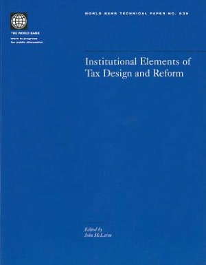 Institutional Elements of Tax Design and Reform