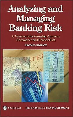 Analyzing and Managing Banking Risk: Framework for Assessing Corporate Governance and Financial Risk