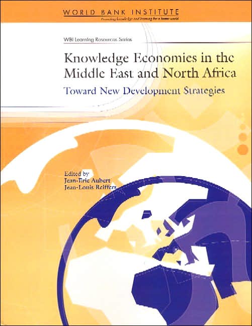 Knowledge Economies in the Middle East and North Africa: Toward New Development Strategies