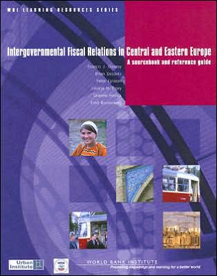 Intergovernmental Fiscal Relations in Central and Eastern Europe: A Sourcebook and Reference Guide