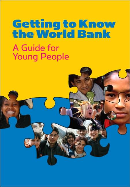 Getting to Know the World Bank: A Guide for Young People