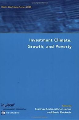 Investment Climate, Growth, and Poverty: Berlin Workshop Series 2005