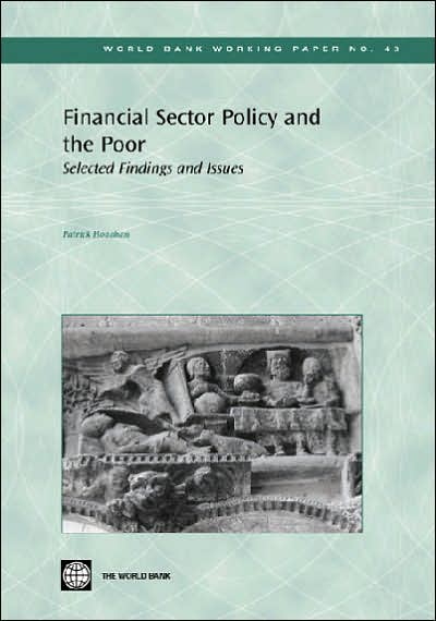 Financial Sector Policy and the Poor: Selected Findings and Issues