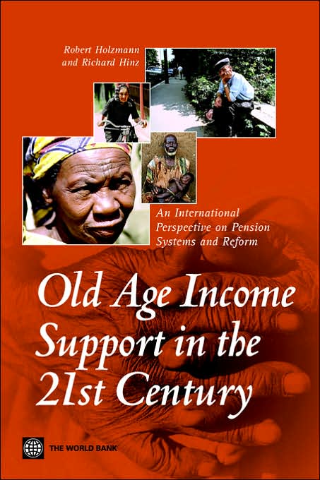 Old-Age Income Support in the 21st Century: The World Bank's Perspective on Pension System and Reform
