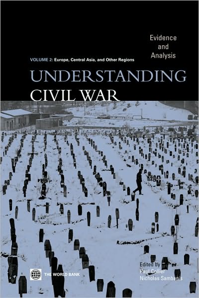 Understanding Civil War: Evidence and Analysis - Europe, Central Asia, and Other Regions