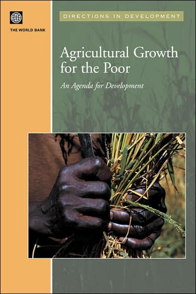 Agricultural Growth for the Poor: An Agenda for Development