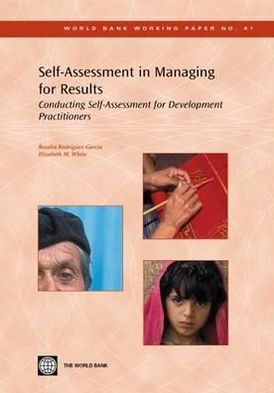 Self-Assessment in Managing for Results: Conducting Self-Assessment for Development Practitioners