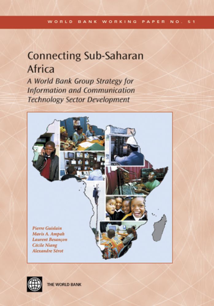 Connecting Sub-Saharan Africa: A World Bank Group Strategy for Information and Communication Technology Sector Development