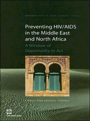 Preventing HIV/AIDS in the Middle East and North Africa: A Window of Opportunity to Act