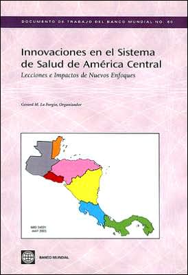 Innovaciones en el Sistema de Salud de America Central: Lecciones e Impactos de Nuevos Enfoques