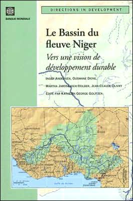 The Le Bassin du Fleuve Niger: Vers une Vision de Developpement Durable