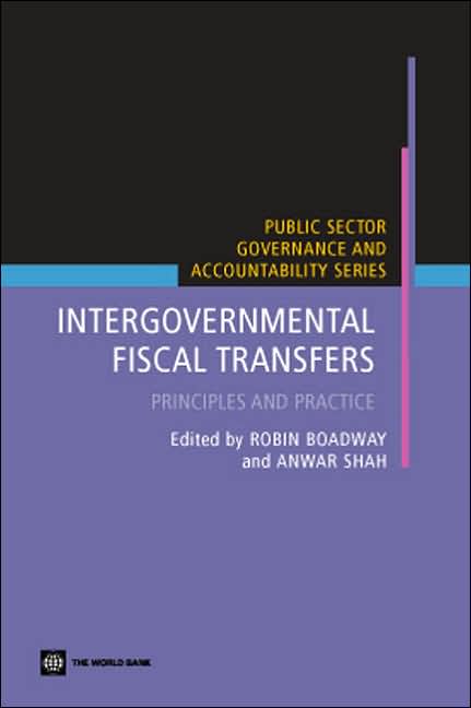 Intergovernmental Fiscal Transfers: Principles and Practice
