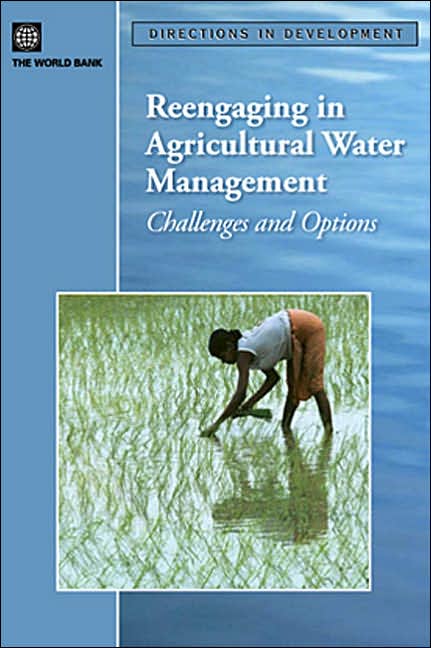 Reengaging in Agricultural Water Management: Challenges and Options