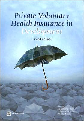 Private Voluntary Health Insurance in Development: Friend or Foe?