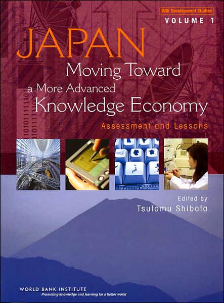 Japan, Moving Toward A More Advanced Knowledge Economy: Assessment and Lessons