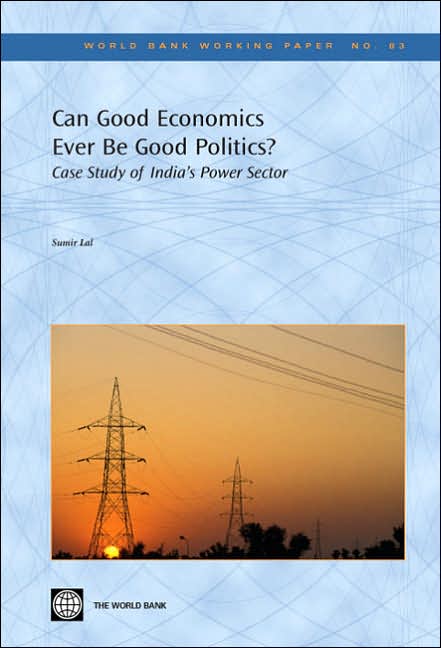 Can Good Economics Ever Be Good Politics?: Case Study of India's Power Sector