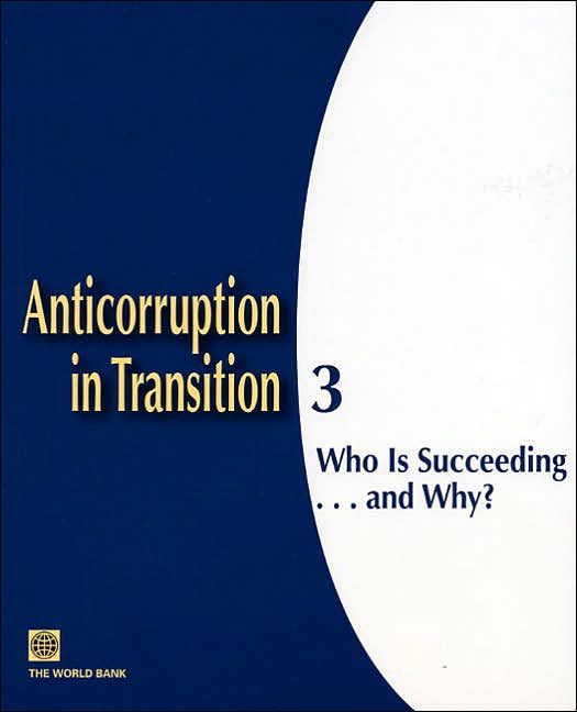Anticorruption in Transition 3: Who is Succeeding... And Why?