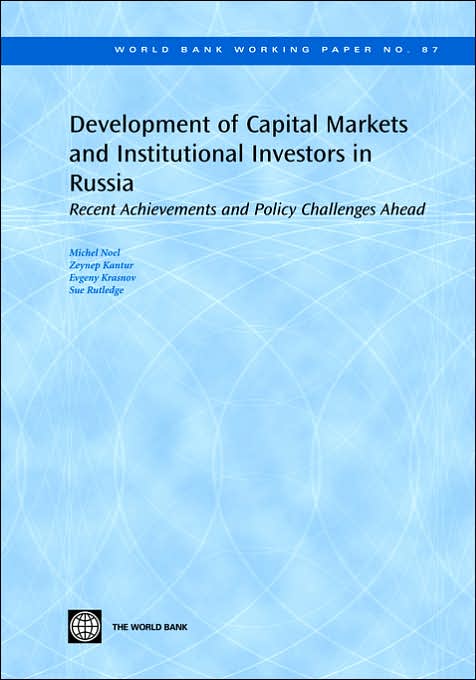 Development of Capital Markets and Institutional Investors in Russia: Recent Achievements and Policy Challenges Ahead