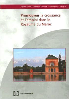 Promouvoir la croissance et l'emploi dans le Royaume du Maroc