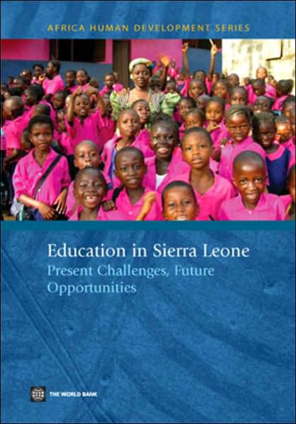 Education in Sierra Leone: Present Challenges, Future Opportunities