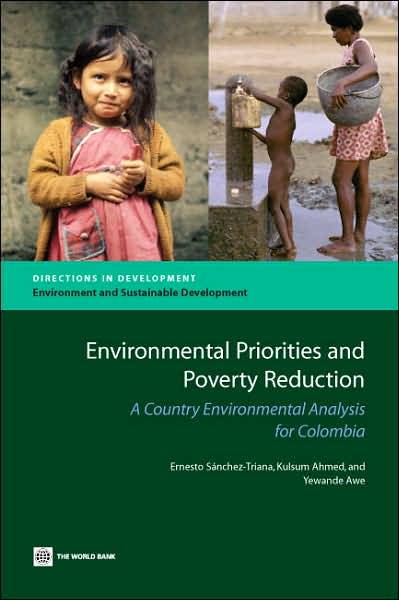 Environmental Priorities and Poverty Reduction: A Country Environmental Analysis for Colombia