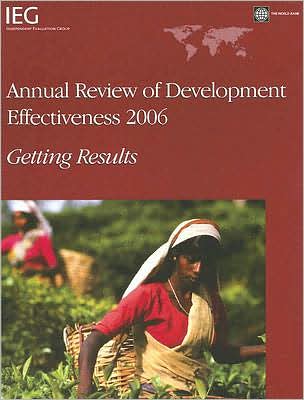 Annual Review of Development Effectiveness 2006: Getting Results