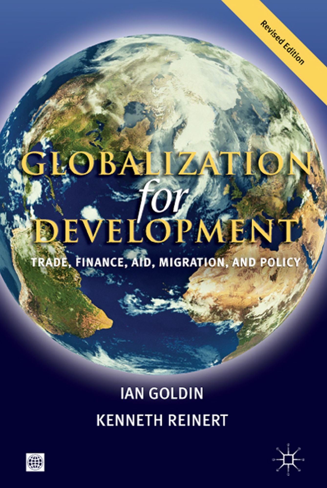 Globalization for Development, Revised Edition: Trade, Finance, Aid, Migration, and Policy