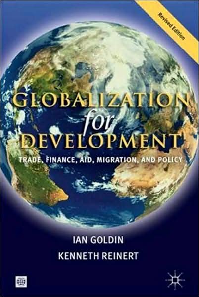 Globalization for Development: Trade, Finance, Aid, Migration, and Policy