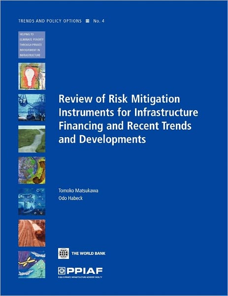 Review of Risk Mitigation Instruments for Infrastructure: Financing and Recent Trends and Development