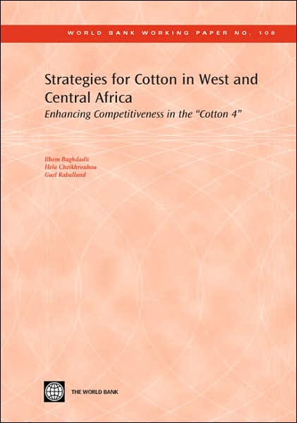 Strategies for Cotton in West and Central Africa: Enhancing Competitiveness in the 'Cotton-4'