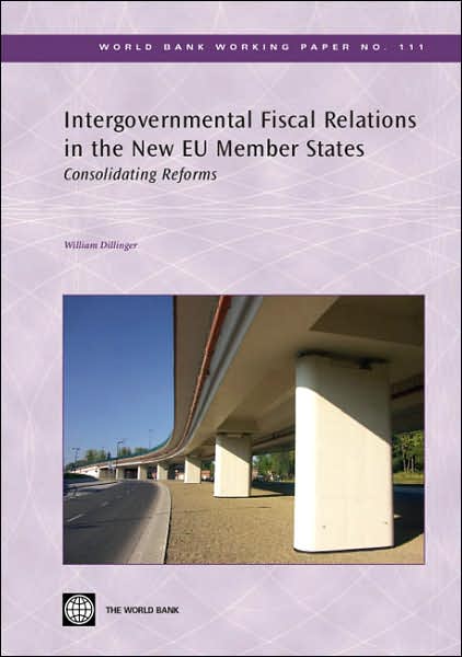 Intergovernmental Fiscal Relations in the New EU Member States: Consolidating Reforms