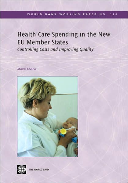 Health Care Spending in the New EU Member States: Controlling Costs and Improving Quality