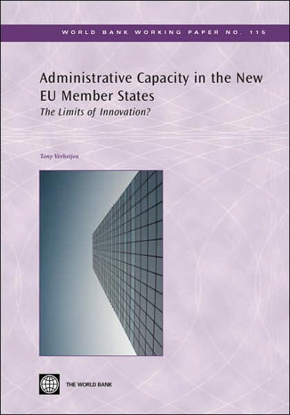 Administrative Capacity in the New EU Member States: The Limits of Innovation?