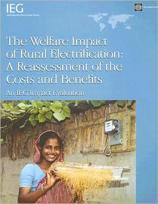 The Welfare Impact of Rural Electrification: A Reassessment of the Costs and Benefits