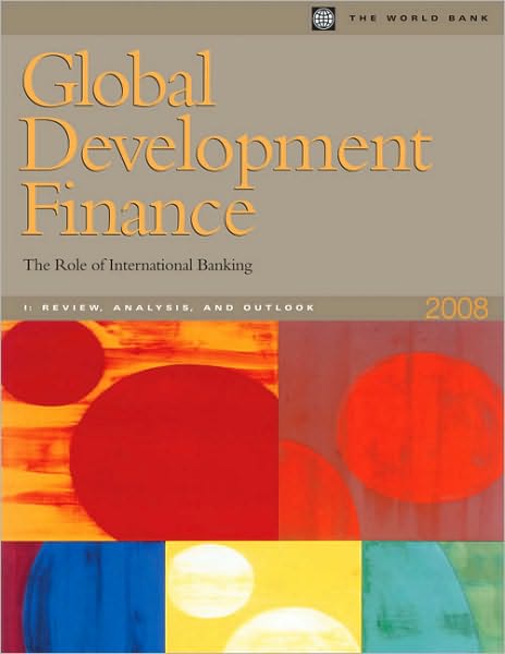 Global Development Finance 2008 (Vol I. Review, Analysis, and Outlook)