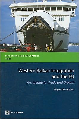 Western Balkan Integration and the EU: An Agenda for Trade and Growth