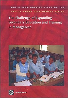 The Challenge of Expanding Secondary Education and Training in Madagascar